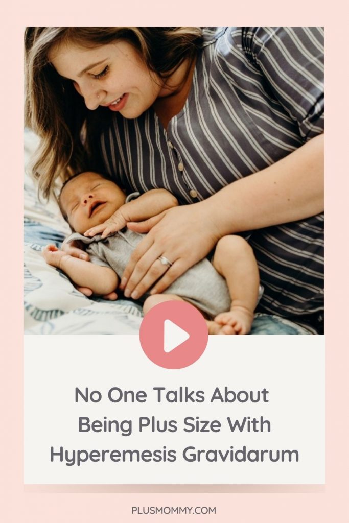 plus size mom with newborn text on image - No One Talks About Being Plus Size With Hyperemesis Gravidarum