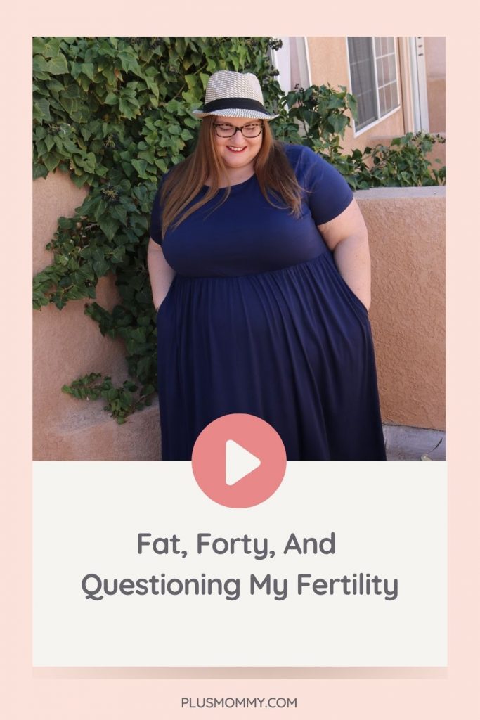 image text - Fat, Forty, And Questioning My Fertility