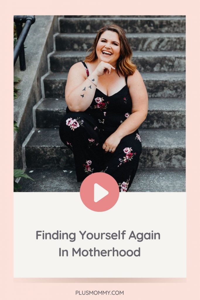 plus size woman smiling with text on image - Finding Yourself Again 
In Motherhood