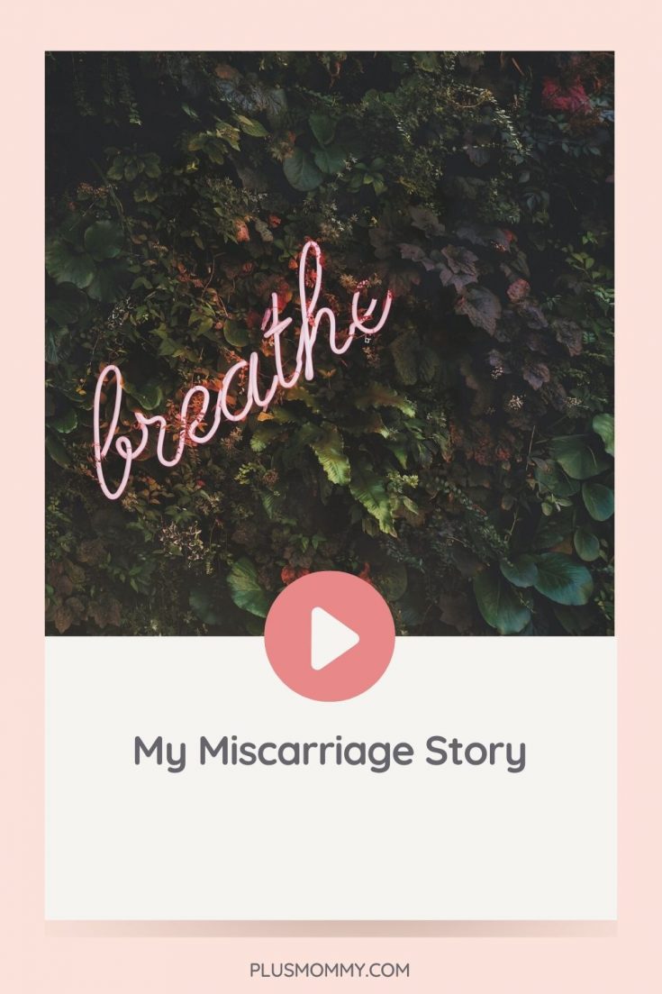 My Miscarriage Story - Plus Mommy