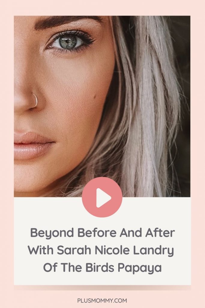 Beyond Before And After With Sarah Nicole Landry Of The Birds