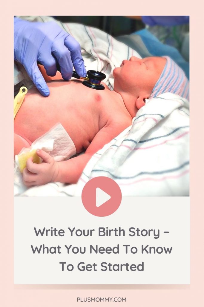 newborn baby - text on image Write Your Birth Story – What You Need To Know To Get Started