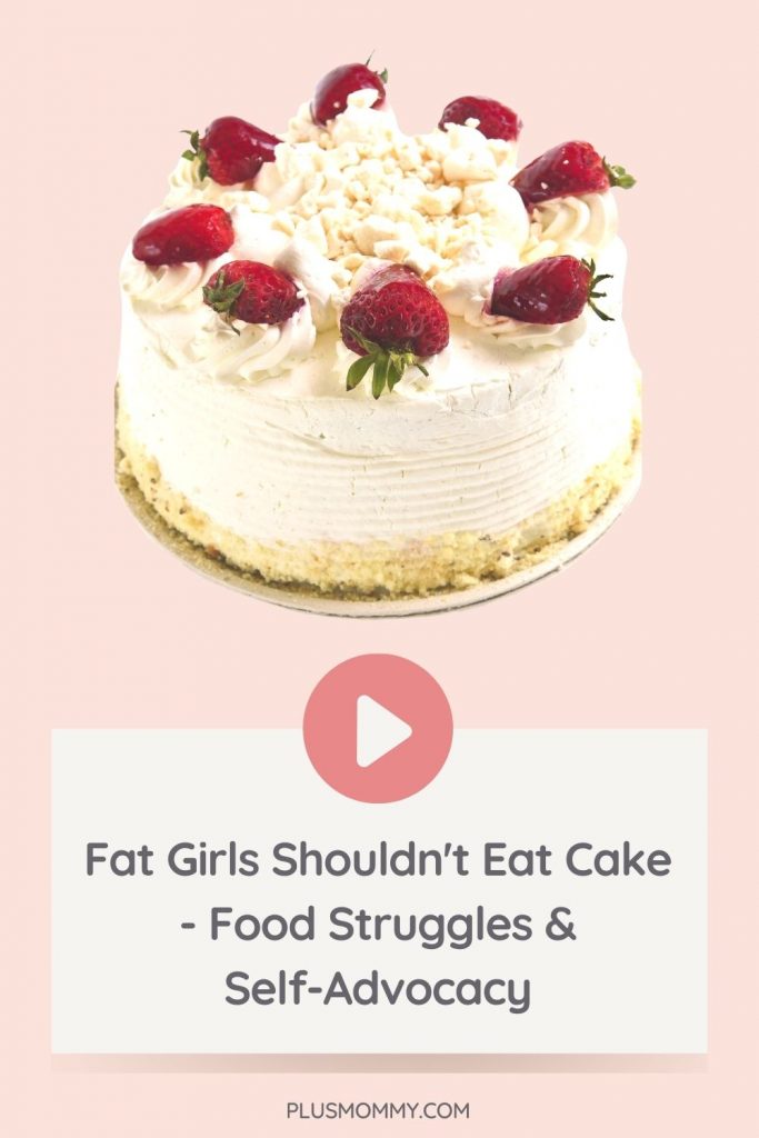 Fat Girls Shouldn't Eat Cake, cake 