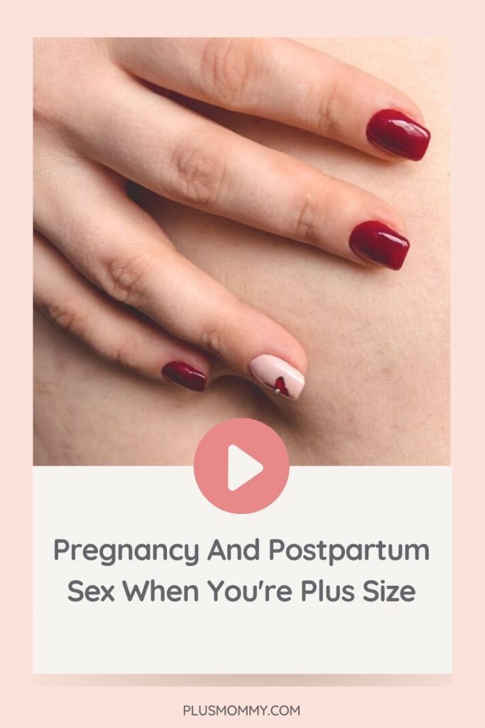 Pregnancy And Postpartum Sex When You're Plus Size